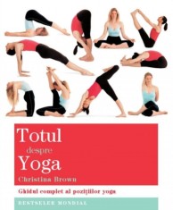 Totul despre yoga - Christina Brown - Adevar Divin