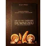 Andrew Newberg; Eugene D'Aquili; Vince Rause - De ce nu dispare Dumnezeu: știința creierului și biologia credinței