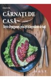 Carnati de casa. Retete de preparare, principii si ingrediente de baza - Franz Fink