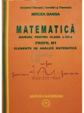 Mircea Ganga - Matematica - Manual pentru clasa a XII-a, profil M1 - Elemente de analiza matematica (Editia: 2007)