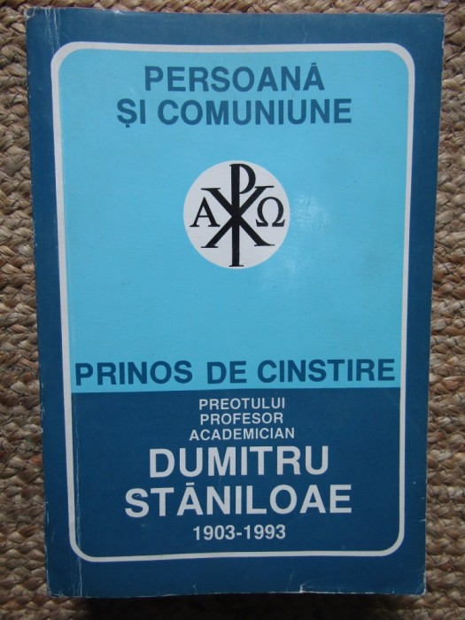 Persoana si Comuniune Prinos de Cinstire, Parintelui Profesor Academician Dumitru Staniloae