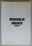 MEDICINA DE URGENTA , VOLUMUL II, EXEMPLAR XEROXAT , ANII &#039;2000