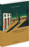 Umbra lui Noica. Reconstituiri si interpretari - Editura Ratio et Revelatio