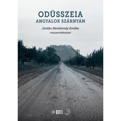 Od&amp;uuml;sszeia angyalok sz&amp;aacute;rny&amp;aacute;n - Jord&amp;aacute;n Hertelendy Emőke visszaeml&amp;eacute;kez&amp;eacute;sei - Semsei Ferenc foto