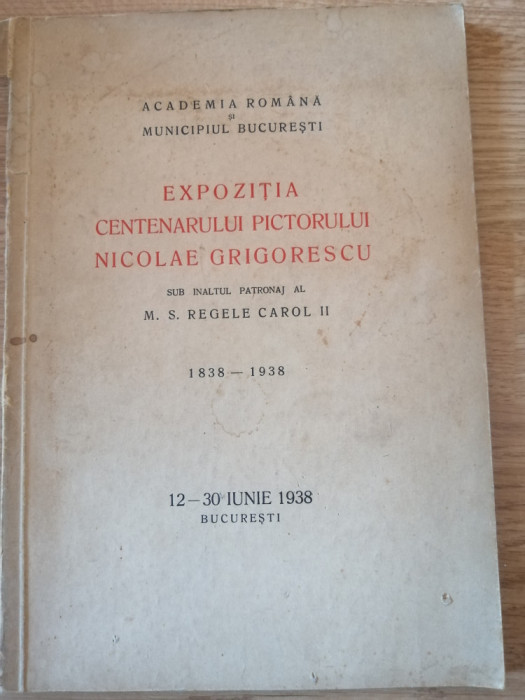 Expozitia centenarului pictorului Nicolae Grigorescu 12 - 30 iunie 1938
