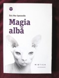 MAGIA ALBA, Eric Pier Sperandio, 2011. Carte noua, Nemira