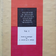 FILOZOFIE SI RELIGIE IN EVOLUTIA CULTURII ROMANE MODERNE VOL.1-S. GHITA, D. GHISE