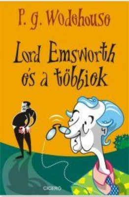 Lord Emsworth &amp;eacute;s a t&amp;ouml;bbiek - P.G.Wodehouse foto