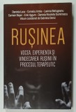 RUSINEA , VOCEA , EXPERIENTA SI VINDECAREA RUSINII IN PROCESUL TERAPEUTIC , volum coordonat de GABRIELA DENIZ , 2024