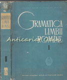 Gramatica Limbii Romane I, II - Al. Graur, Mioara Avram