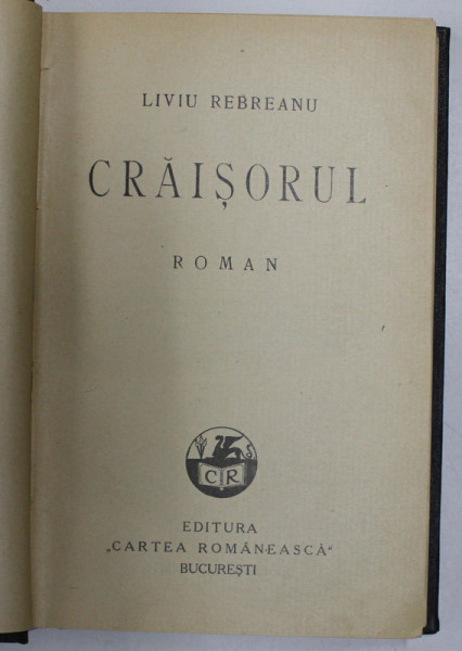CRAISORUL , roman de LIVIU REBREANU , 1929, EDITIA I *
