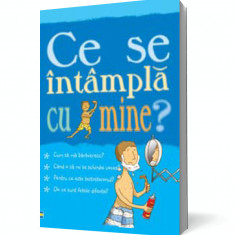 Ce se întâmplă cu mine? (pentru băieţi)