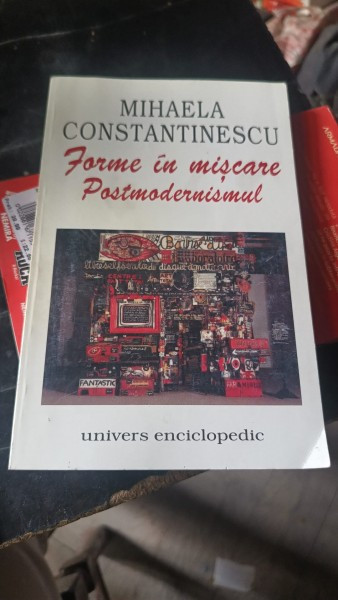Forme in Miscare Postmodernismul - Mihaela Constantinescu