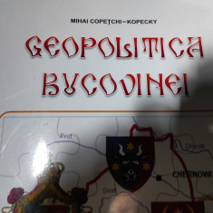 GEOPOLITICA BUCOVINEI - MIHAI COPEȚCHI- KOPECKY,2018,165 P, A4, DEDICATIE