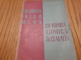 CU CRUCEA INTR-O MINA, CU BOMBA ATOMICA IN CEALALTA - L. Velikovici -1961, 136p., Alta editura