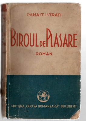 Biroul de plasare - vol 2, Panait Istrati, Ed. Cartea Romaneasca, 1934, brosata foto