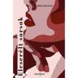 Elcser&eacute;lt sorsok - Bella Blanco