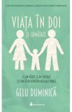 Carte Viata in doi si jumatate, Gelu Duminica - Relatii, Cupluri, Parenting, Psihologie Umanista