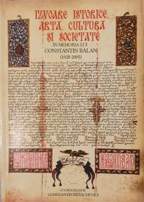 Izvoare istorice,arta,cultura si societate, Constantin Rezachevici, 2010 (carte extrem de rara, putine exemplare) foto