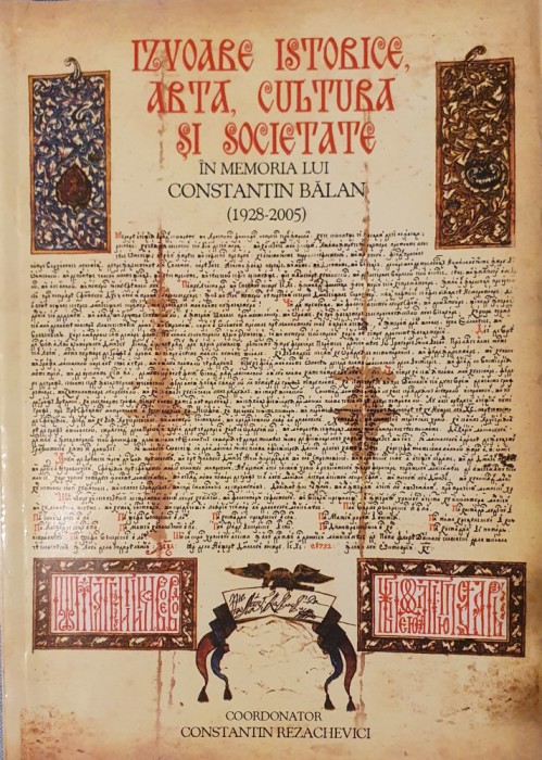 Izvoare istorice,arta,cultura si societate, Constantin Rezachevici, 2010 (carte extrem de rara, putine exemplare)