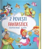 2 povesti fantastice. Scufita Rosie. Aladin