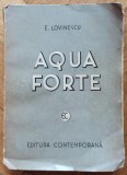 Aquaforte - E. Lovinescu// prima editie
