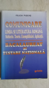 Felicia Puscas - Comunicare. Limba si literatura romana. Bacalaureat si ...  | Okazii.ro