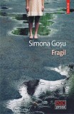 Fragil - Paperback brosat - Simona Goşu - Polirom