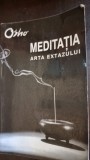 Meditatia. Arta extazului - Osho