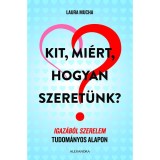 Kit, mi&eacute;rt, hogyan szeret&uuml;nk? - Laura Mucha
