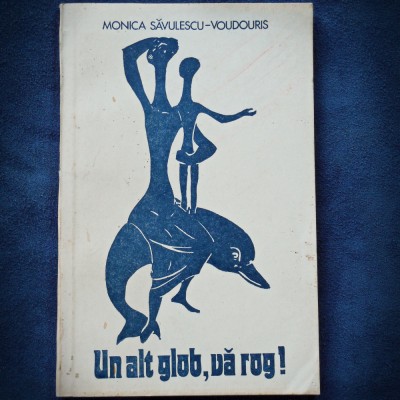 UN ALT GLOB, VA ROG! - MONICA SAVULESCU-VOUDOURIS foto