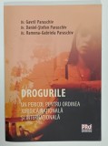 DROGURILE , UN PERICOL PENTRU ORDINEA JURIDICA NATIONALA SI INTERNATIONALA de Dr. GAVRIL PARASCHIV ...Dr. RAMONA - GABRIELA PARASCHIV , 2014