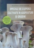 Speciile de ciuperci cultivate in adaposturi si gradini - Nicola Kramer, Jolanda Englbrecht