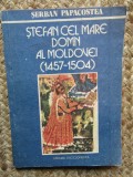 Stefan cel Mare, Domn al Moldovei (1457-1504) - Serban Papacostea