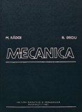 Mecanica, M. Radoi, E. Deciu, 1981, Editura Didactica si Pedagogica, 675 pagini, Coperta Cartonata, Stiinte Exacte, Tehnica