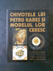 SORIN DUMITRESCU - CHIVOTELE LUI PETRU RARES SI MODELUL LOR CERESC (2001) foto