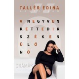 A negyvenkettedik sz&eacute;ken &uuml;lő nő - Dr&aacute;m&aacute;k - Dr&aacute;m&aacute;k - Tall&eacute;r Edina
