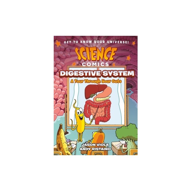 Science Comics: Digestive System: A Tour Through Your Guts