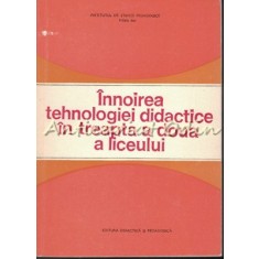 Innoirea Tehnologiei Didactice In Treapta A Doua A Liceului - Pelaghia Popescu