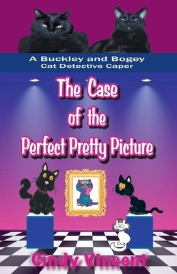 The Case of the Perfect Pretty Picture (A Buckley and Bogey Cat Detective Caper) foto