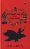 Tom Inimă-Curată şi Ţinutul Poveştilor &Icirc;ntunecate - Hardcover - Ian Beck - RAO