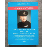 Robert Matei Eugen Nicoară doctorul ancestronic din loja Regelui Carol al II-lea