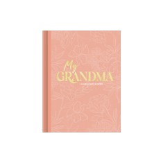 My Grandma: An Interview Journal to Capture Reflections in Her Own Words