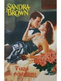Sandra Brown - Fuga de celebritate (Editia: 1994)