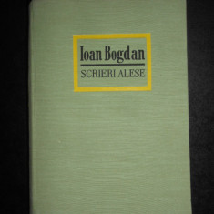 Ioan Bogdan - Scrieri alese (1968, editie cartonata)