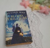 Blood Trillium ☆Julian May☆