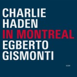 In Montreal | Charlie Haden, Egberto Gismonti, ECM Records