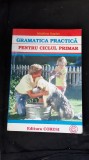 Cumpara ieftin GRAMATICA PRACTICA PENTRU CICLUL PRIMAR - MADALINA BOGDAN