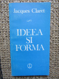 Jacques Claret - Ideea si forma