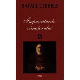 Impuscaturile vanatorului/Rafael Chirbes